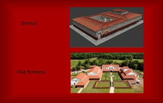 Domus
Villa Romana
 