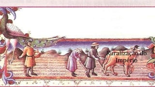 Ruralização do
Império
 