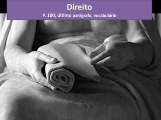 Direito
P. 100, último parágrafo, vocabulário
 