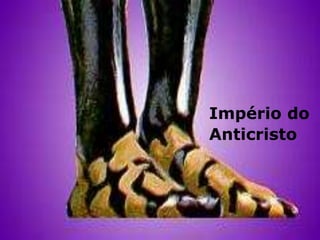 Império do Anticristo
Império do
Anticristo
 