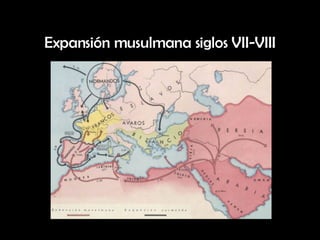 Expansión musulmana siglos VII-VIII 
