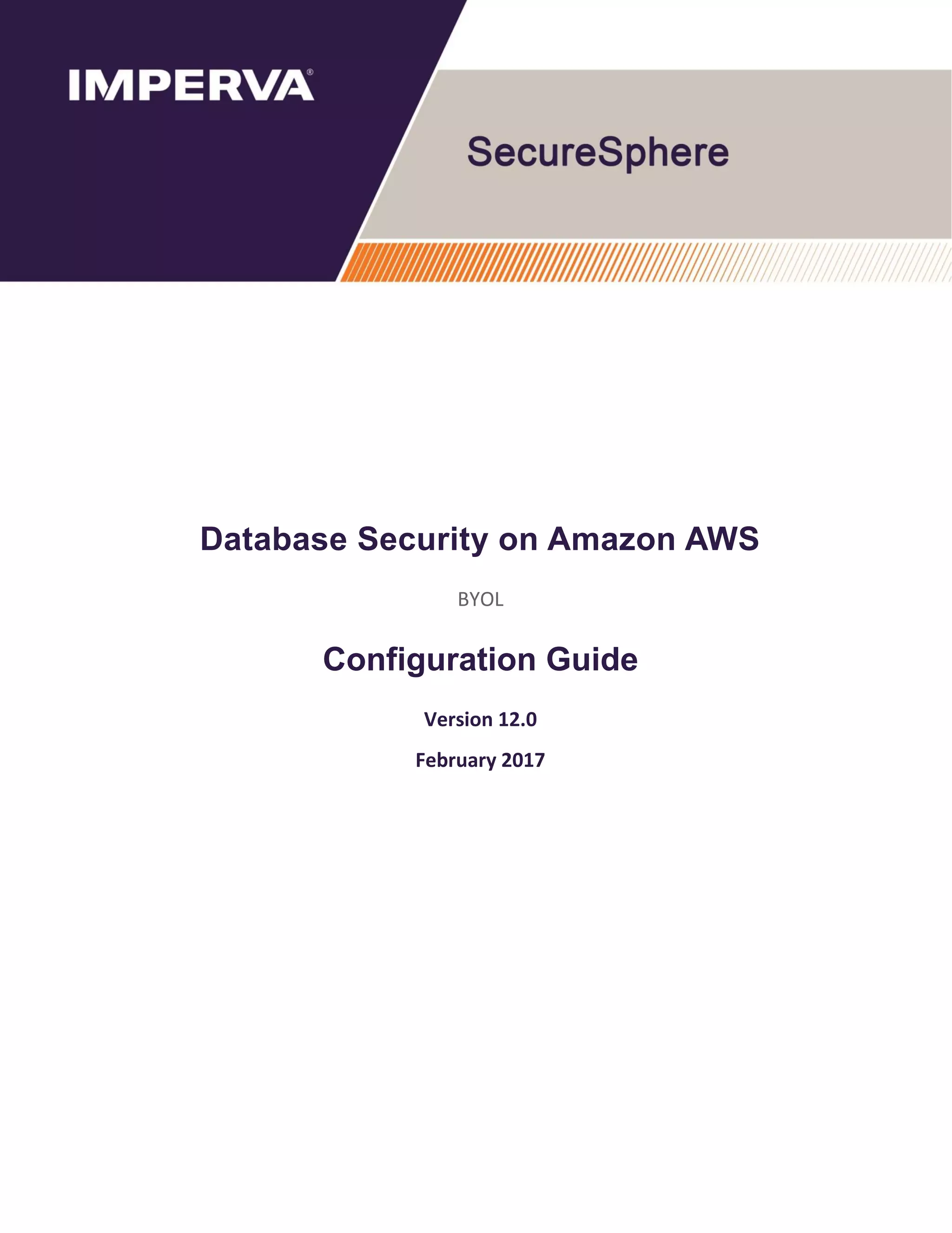 Database Security on Amazon AWS
BYOL
Configuration Guide
Version 12.0
February 2017
 