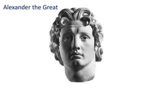 Alexander the Great
 