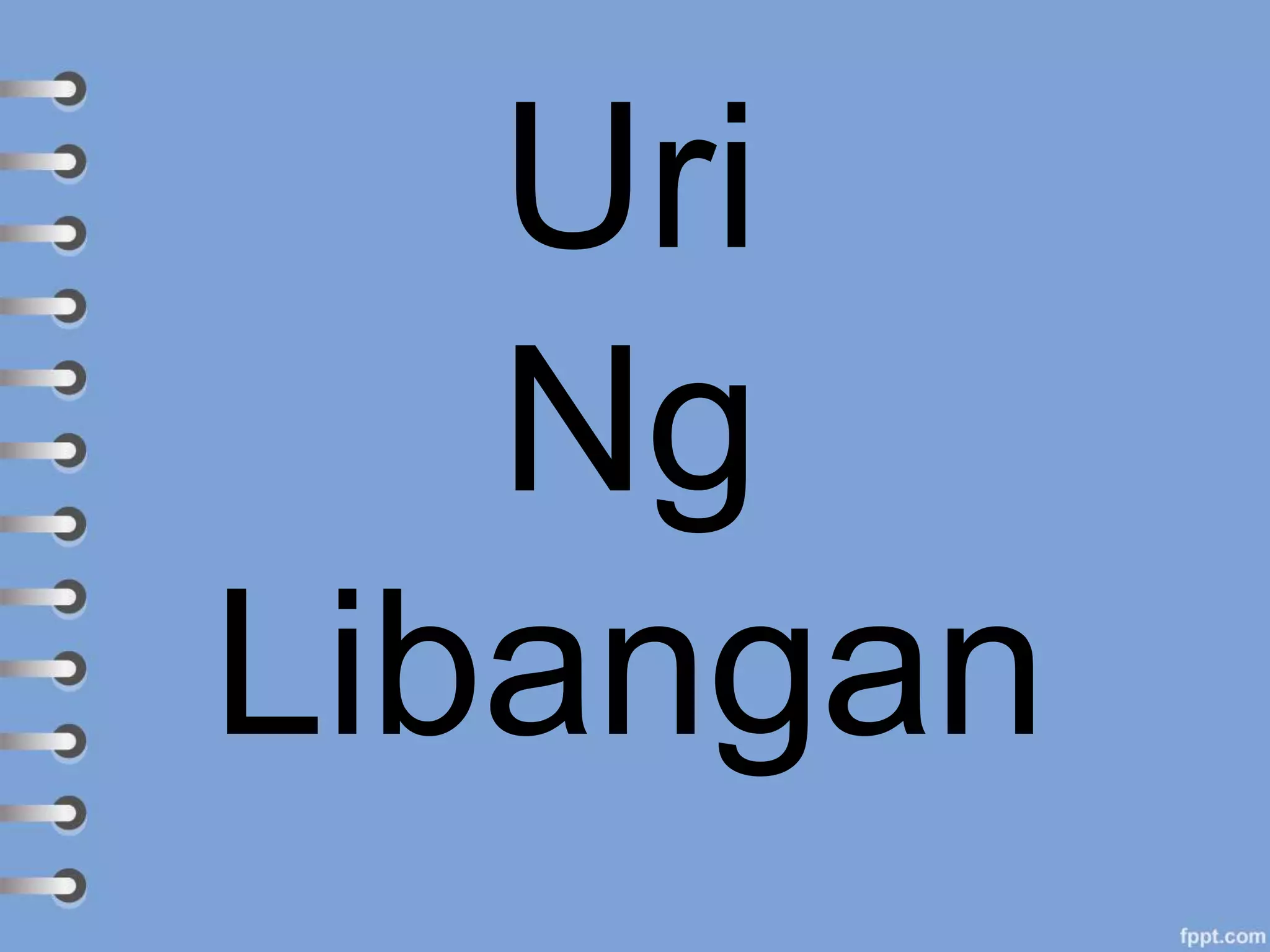 Uri
Ng
Libangan
 