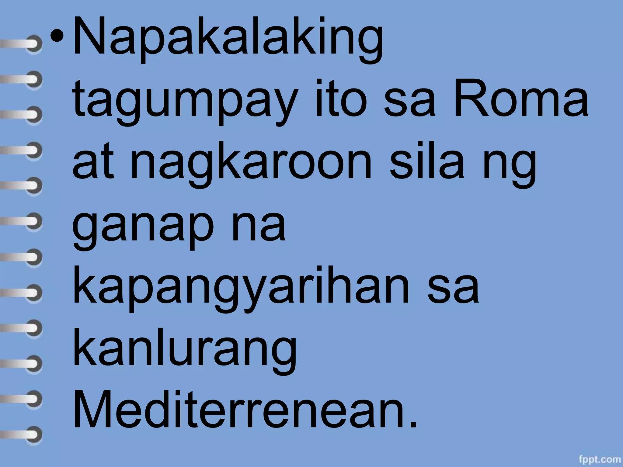 •Napakalaking
tagumpay ito sa Roma
at nagkaroon sila ng
ganap na
kapangyarihan sa
kanlurang
Mediterrenean.
 