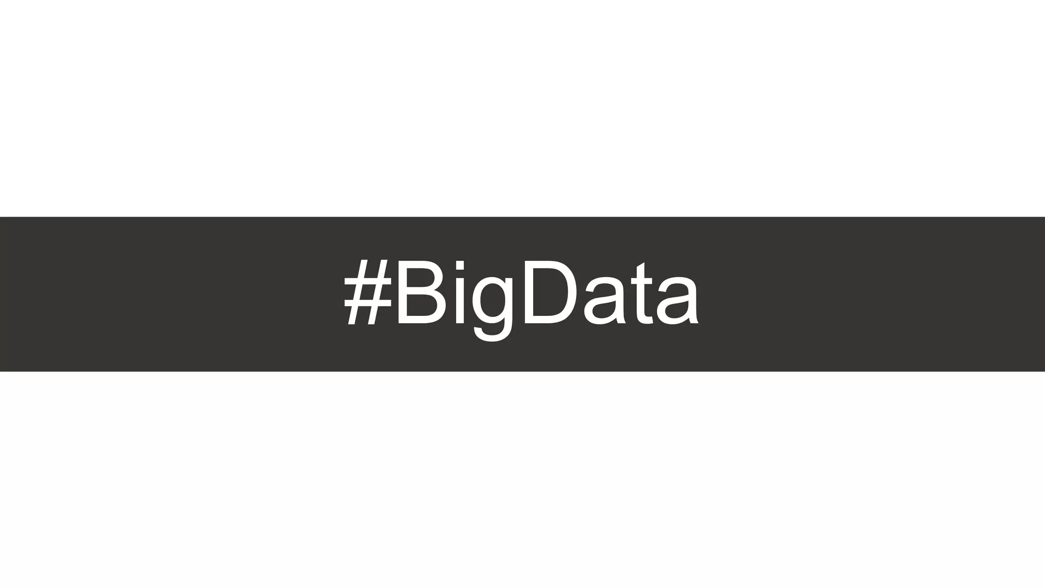 #BigData
 