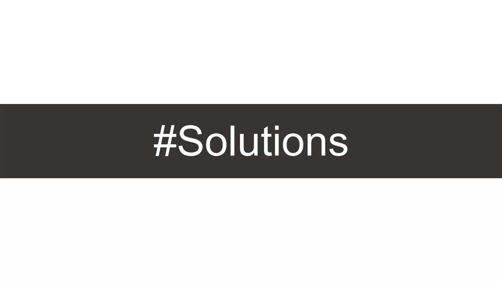 #Solutions
 