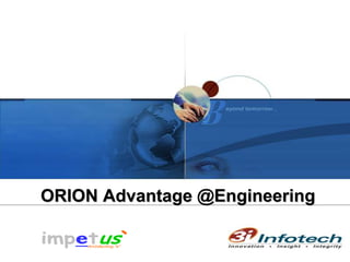 ORION Advantage @Engineering
impetus`
Architecting “e”

 