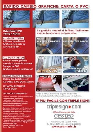 ViaVallazze, 100 - 20131 Milano
Tel. 02.365.867.24/.25 - Cell. 338.3589.722
www.prismatici.it
Ufﬁcio Commerciale Italia
TE...