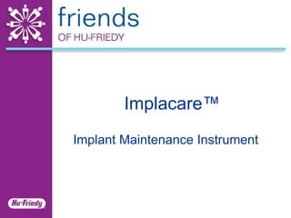 Implant Maintenance Instrument Implacare ™ 