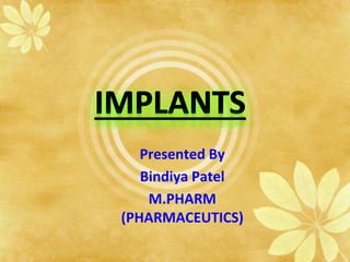 Presented By
Bindiya Patel
M.PHARM
(PHARMACEUTICS)
 