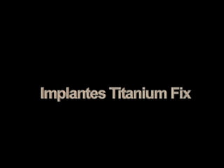 Implantes fabricados en Brasil
 