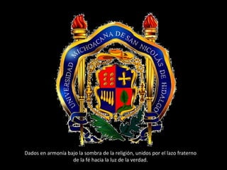 Dados en armonía bajo la sombra de la religión, unidos por el lazo fraterno
de la fé hacia la luz de la verdad.
 