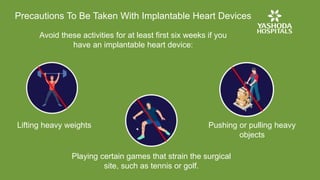Basic Pacemaker Precautions Pacemaker | Implantable Cardiac Devices For Heart Failures | PPTX