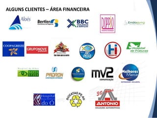 ALGUNS CLIENTES – ÁREA FINANCEIRA
 