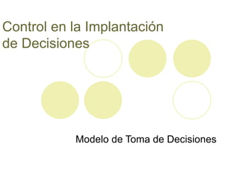 Control en la Implantación  de Decisiones Modelo de Toma de Decisiones 