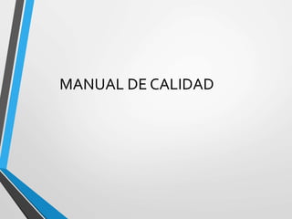 MANUAL DE CALIDAD 
 