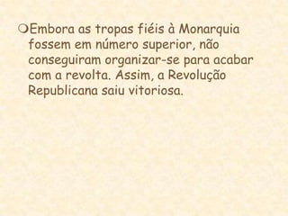 ConclusãoCom este trabalho ficamos a saber que o ultimo rei de Portugal foi D. Manuel II, que a republica foi implantada dia 5 de Outubro de 1910, que houve um governo provisório depois da sua implantação e muitos outros factores que influenciaram a vida dos portugueses nessa altura.Trabalho realizado por :Rita nº22Ruben nº23Yolanda nº27