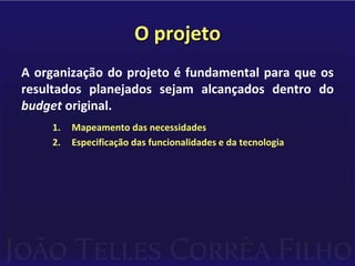 Atualização de funções indistinta a todos os clientes;