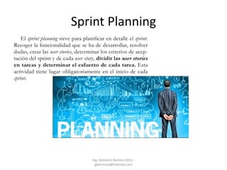 Sprint Planning
Ing. Giovanni Barrero Ortiz -
gbarreroo@hotmail.com
 