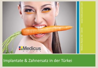 Implantate & Zahnersatz in der Türkei
MedicusReisenAG–Zürichwww.medicusreisen.com
 