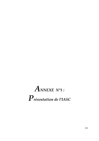120
ANNEXE N°1 :
Présentation de l’IASC
 