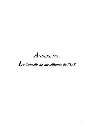 127
ANNEXE N°3 :
Le Conseils de surveillance de l’IAS
 