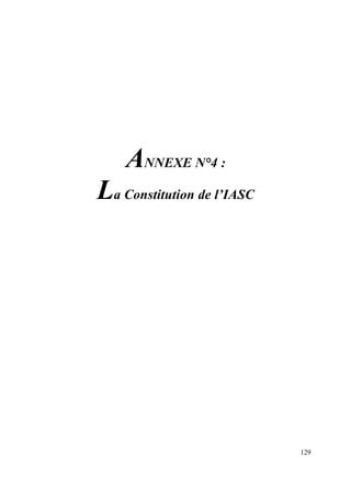 129
ANNEXE N°4 :
La Constitution de l’IASC
 