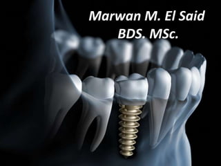 Marwan M. El Said
BDS. MSc.
 