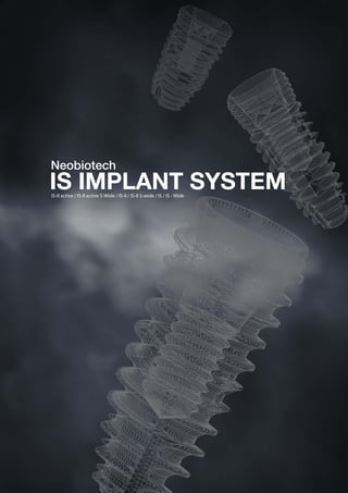 IS-II active / IS-II active S-Wide / IS-II / IS-II S-wide / IS / IS - Wide
Neobiotech
IS IMPLANT SYSTEM
 