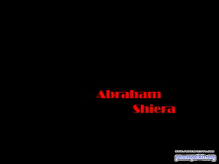 Abraham
Shiera
 