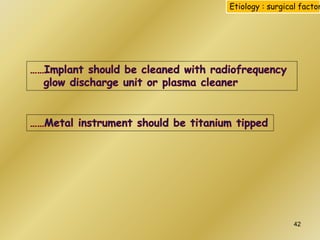 Etiology : surgical factor
42
 