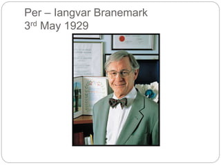 Per – Iangvar Branemark
3rd May 1929
 
