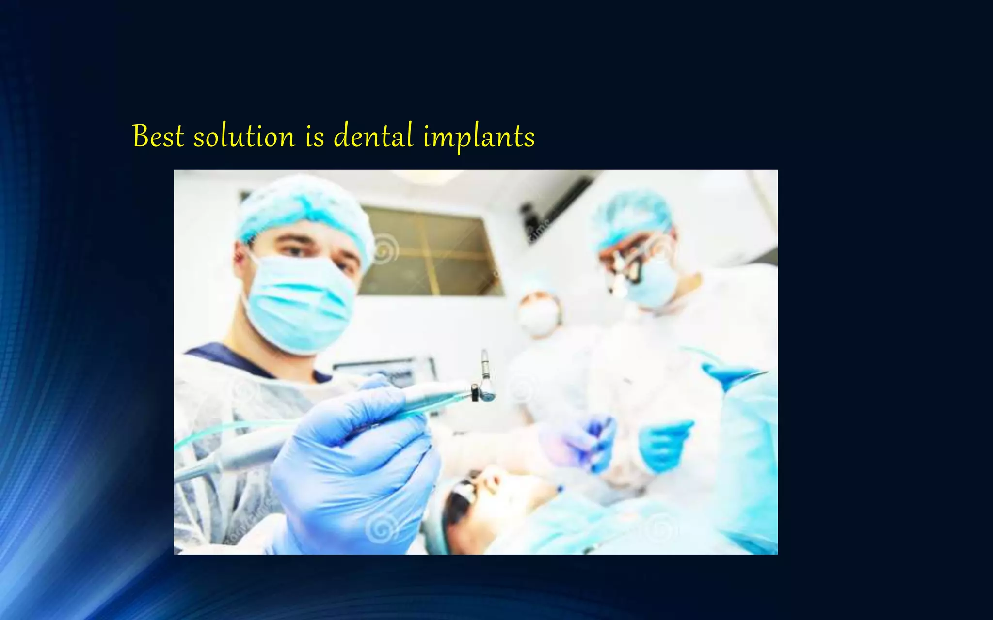 Best solution is dental implants
 