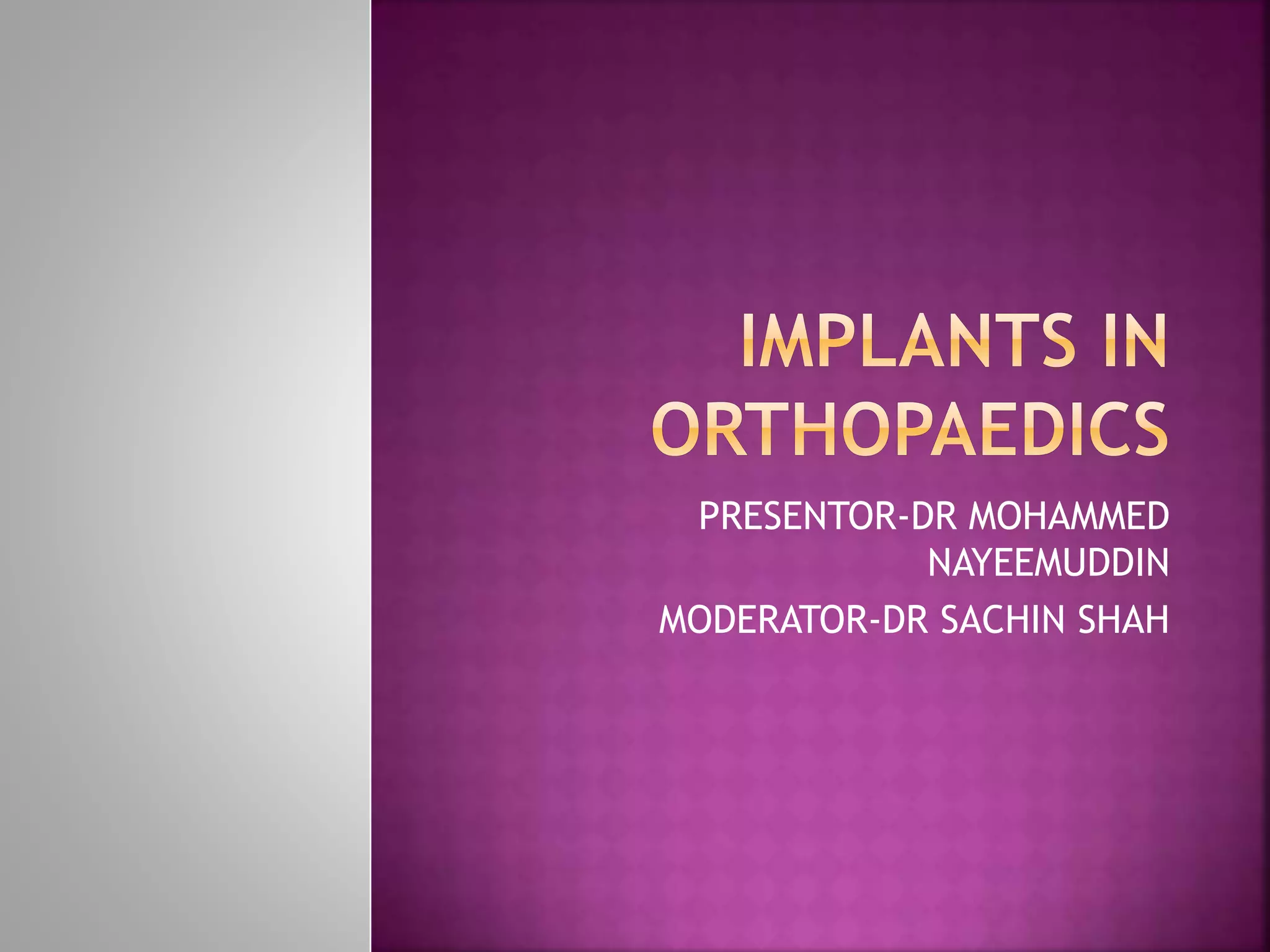 Implants in orthopaedics | PPTX