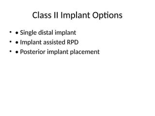 Sindle Rpd Implant_Supported_RPD_Kennedy_Classification.pptx