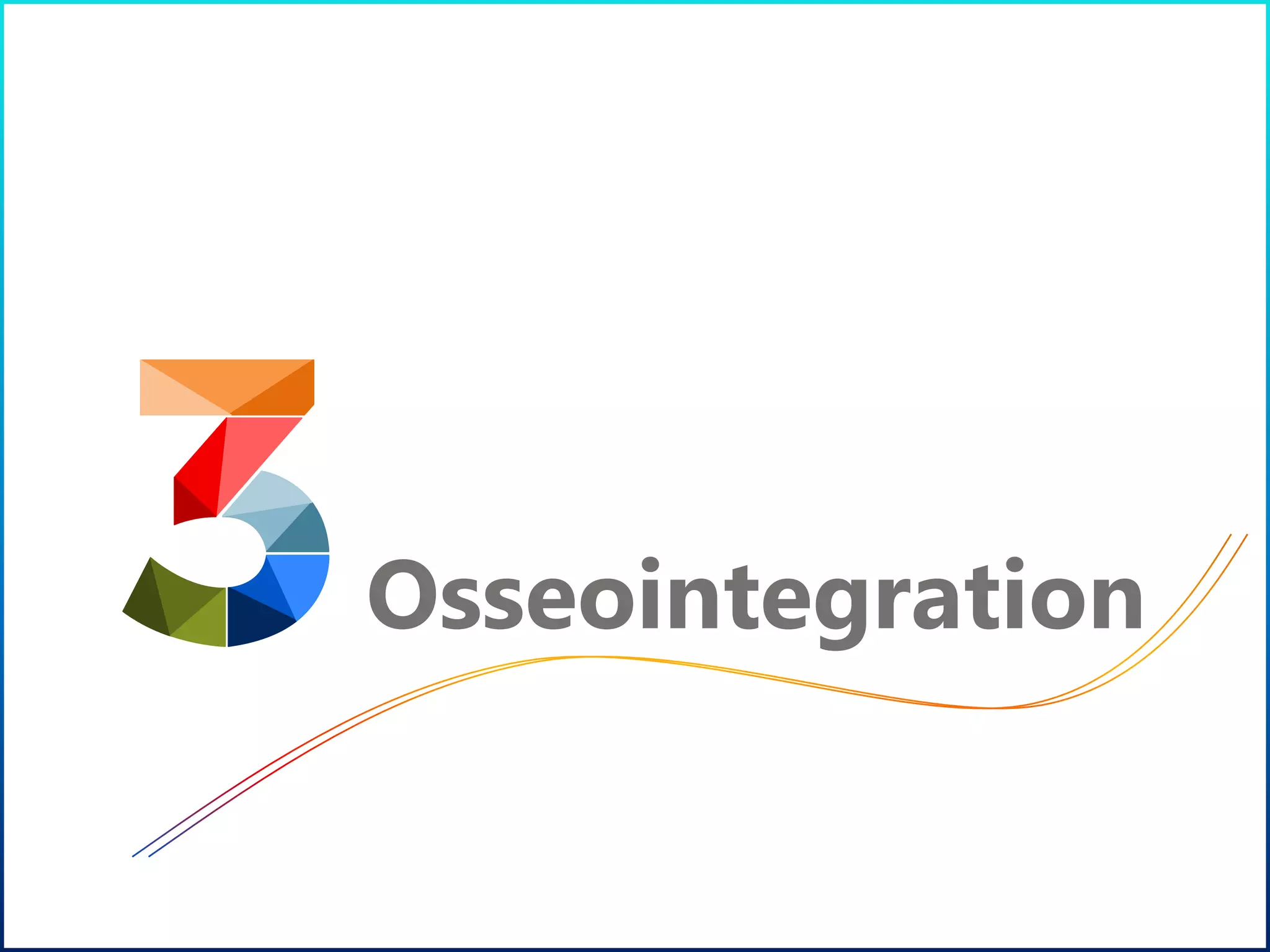Osseointegration
 