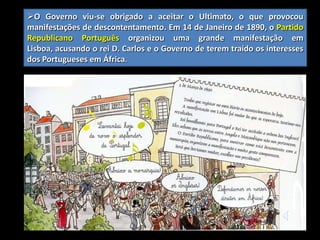 Humilhação sentida pela cedência ao UltimatoO País tinha grandes dívidas