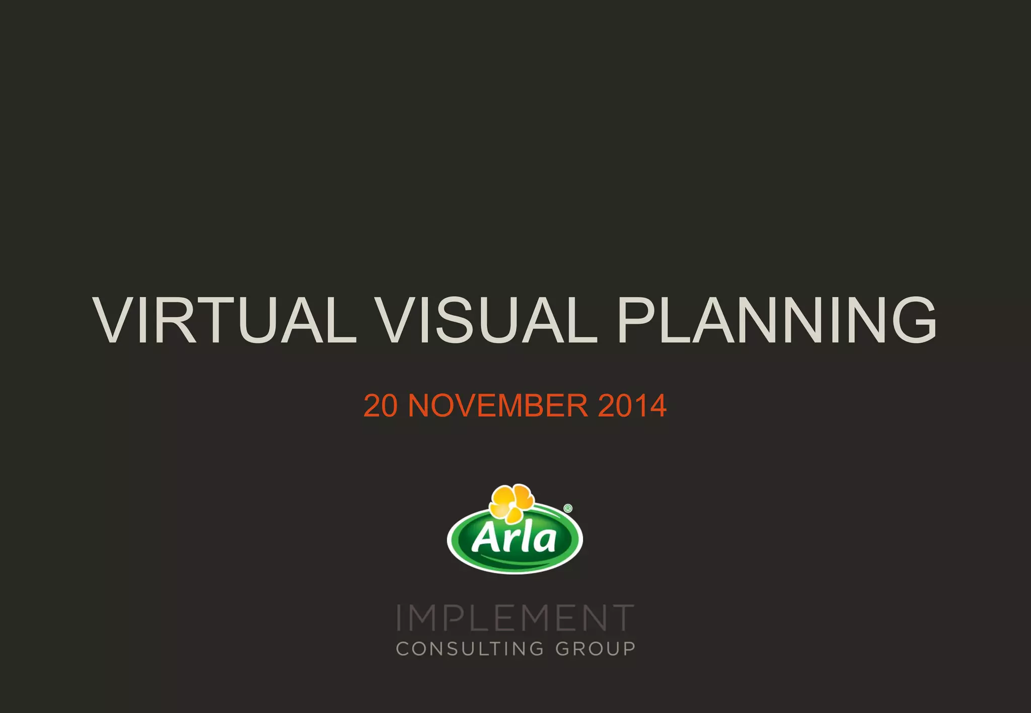 Implement virtual visual planning arla foods PPT