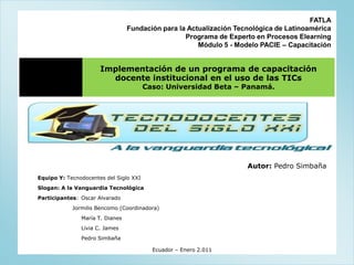 FATLA Fundación para la Actualización Tecnológica de Latinoamérica Programa de Experto en Procesos Elearning Módulo 5 - Modelo PACIE – Capacitación 