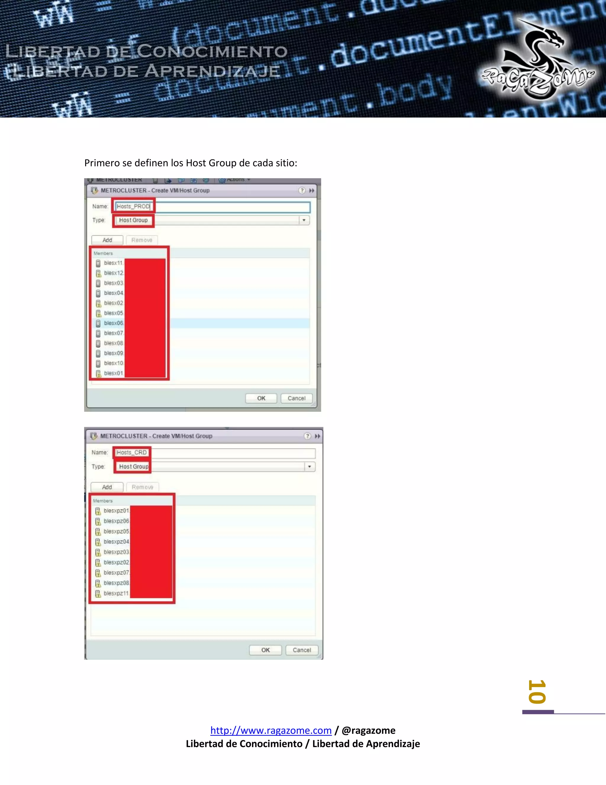 http://www.ragazome.com / @ragazome
Libertad de Conocimiento / Libertad de Aprendizaje
10
Primero se definen los Host Group de cada sitio:
 