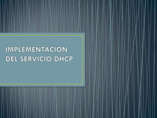 Implementacion Del Servicio DHCP