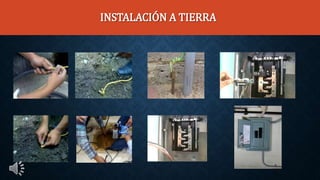 INSTALACIÓN A TIERRA
 