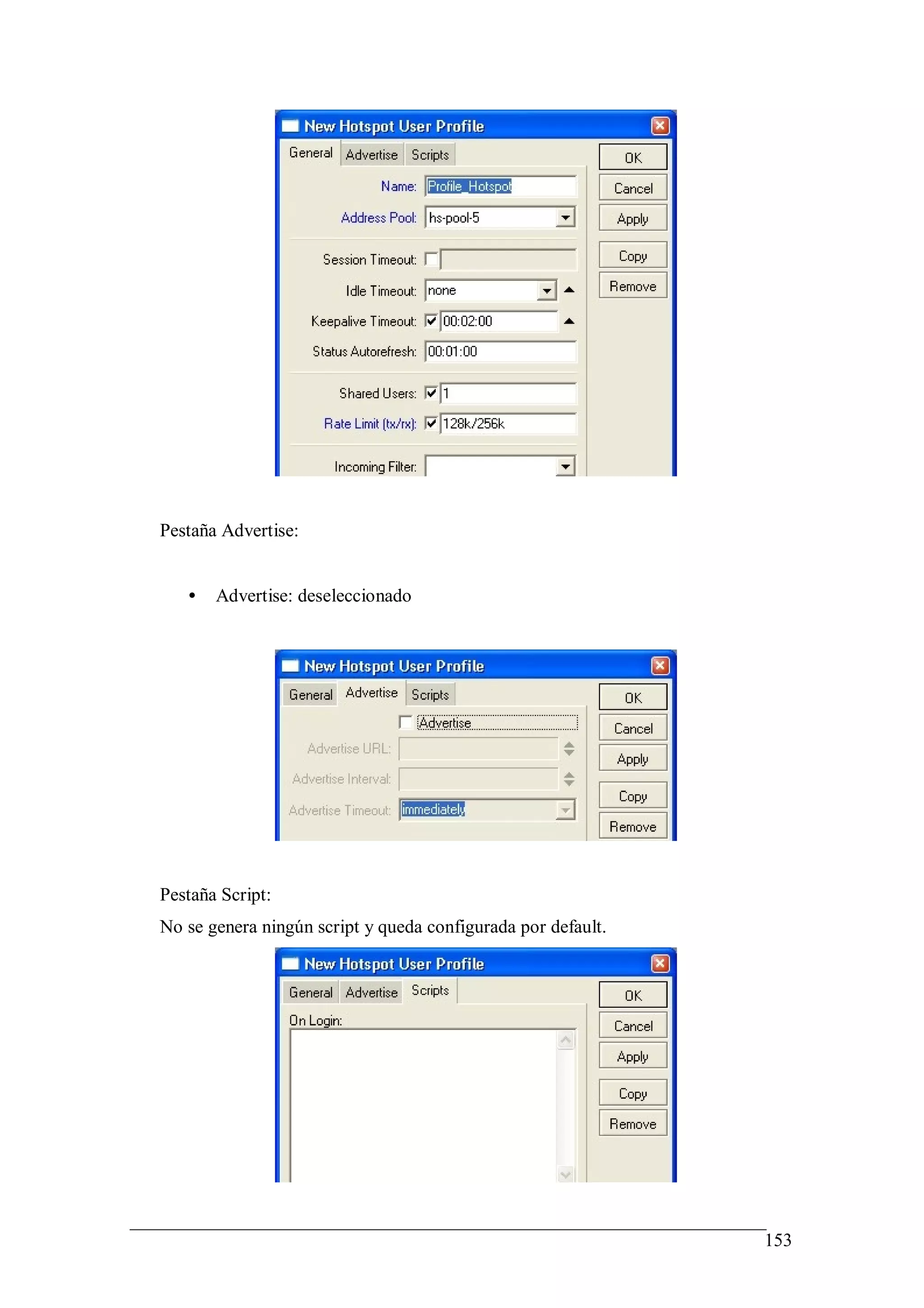 Pestaña Advertise:


   •   Advertise: deseleccionado




Pestaña Script:
No se genera ningún script y queda configurada por default.




                                                              153
 