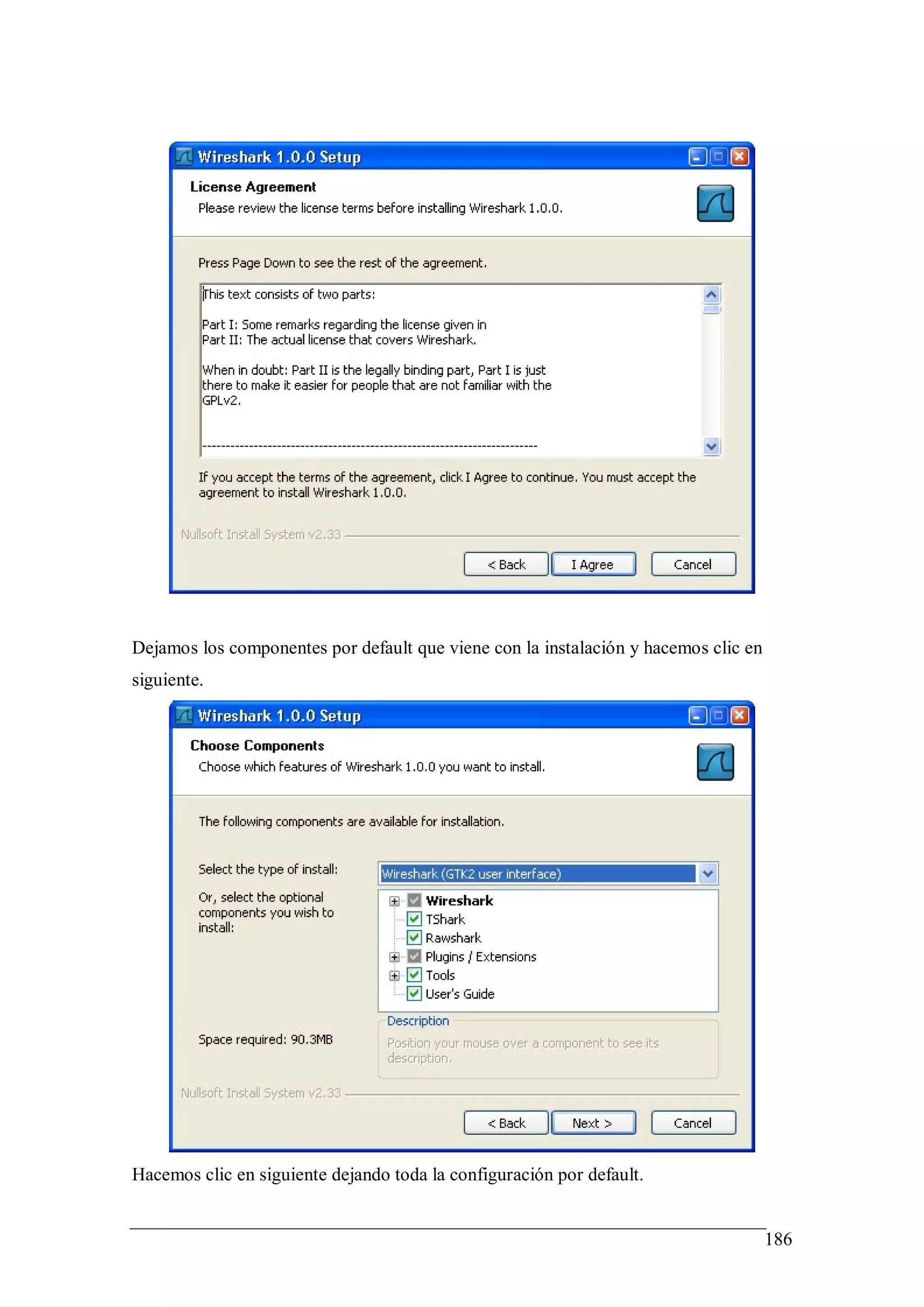 Dejamos los componentes por default que viene con la instalación y hacemos clic en
siguiente.




Hacemos clic en siguiente dejando toda la configuración por default.


                                                                                     186
 