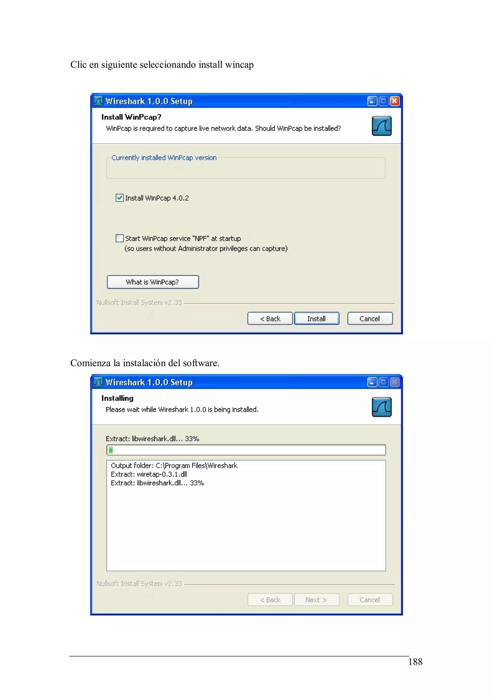 Clic en siguiente seleccionando install wincap




Comienza la instalación del software.




                                                 188
 