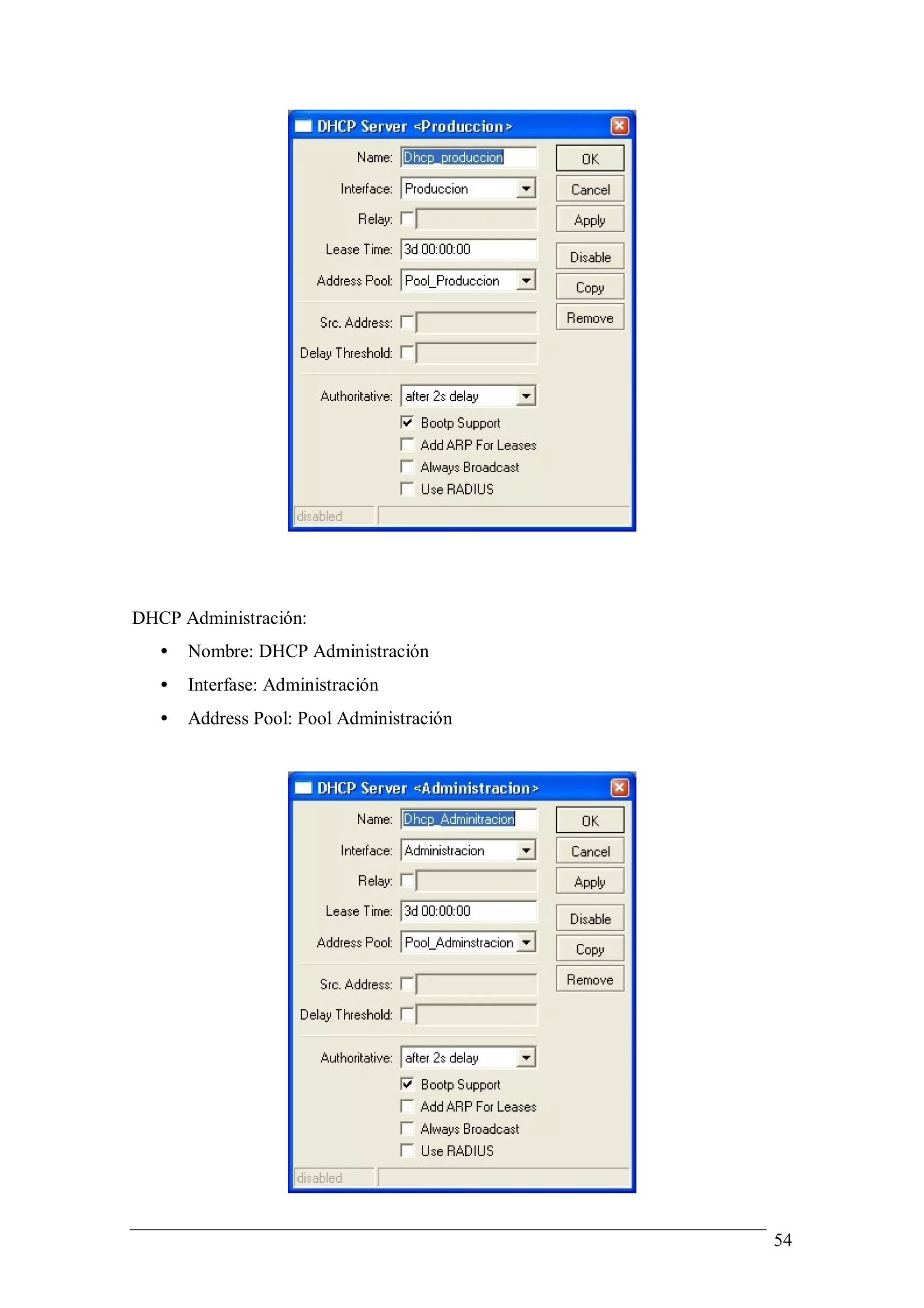 DHCP Administración:
   •   Nombre: DHCP Administración
   •   Interfase: Administración
   •   Address Pool: Pool Administración




                                           54
 