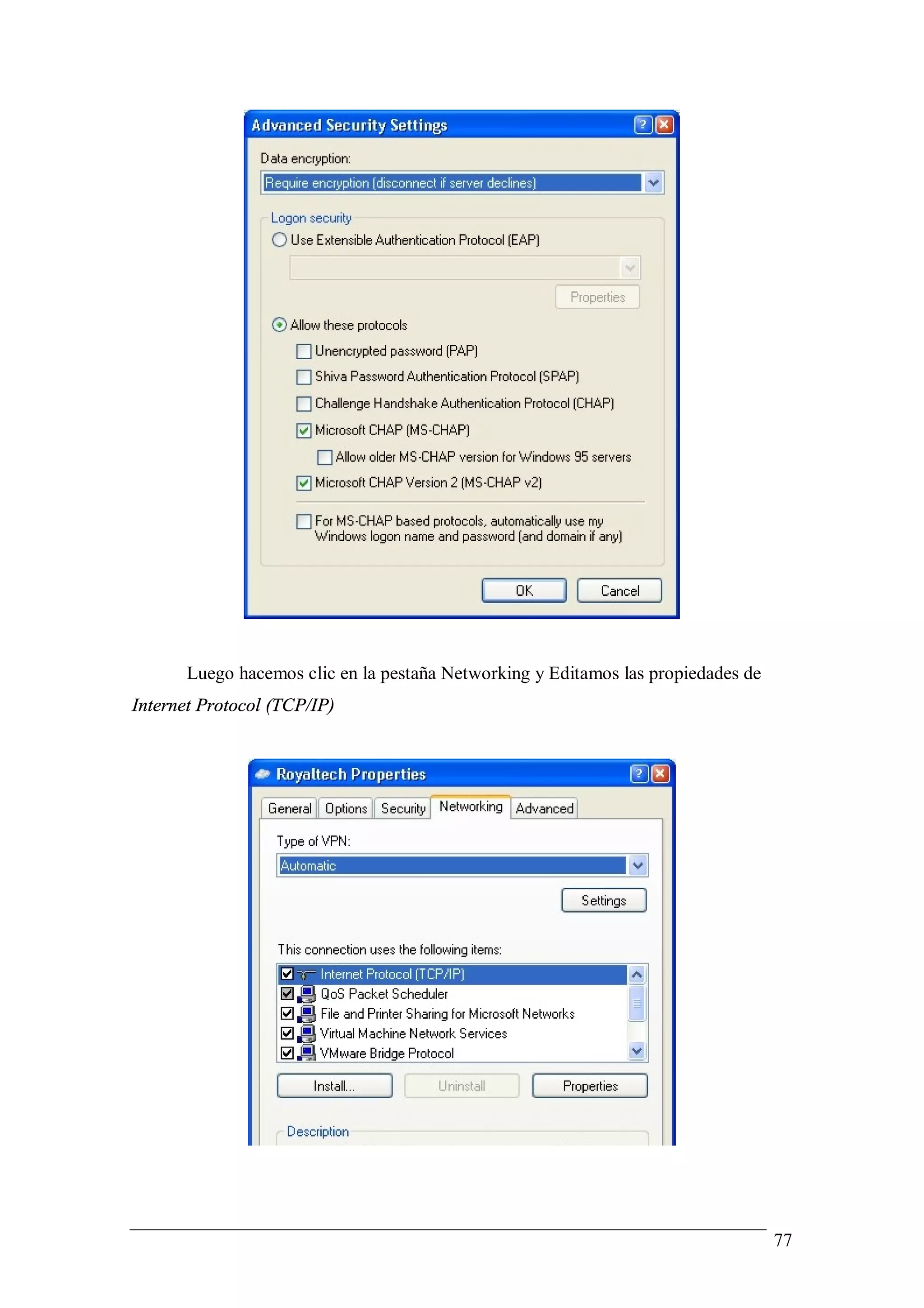 Luego hacemos clic en la pestaña Networking y Editamos las propiedades de
Internet Protocol (TCP/IP)




                                                                                   77
 