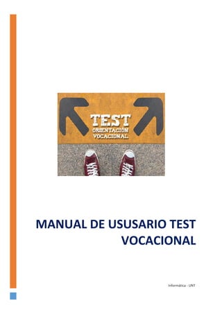MANUAL DE USUSARIO TEST
VOCACIONAL
Informática - UNT
 