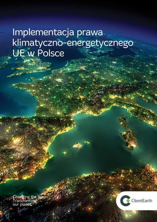 Implementacja prawa
klimatyczno-energetycznego
UE w Polsce

 